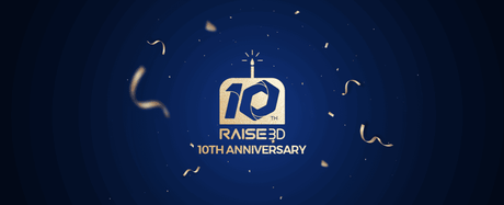 🎉 10 Jahre Raise3D – Wir feiern mit dir!